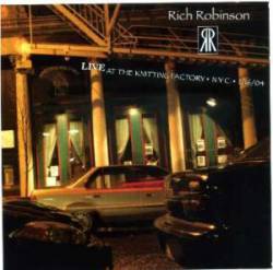Rich Robinson : Live at the Knitting Factory